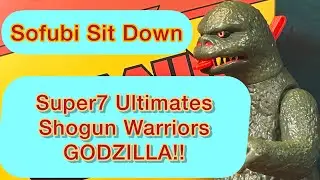 Sofubi Sit Down! A blast of nostalgia! Super7 Ultimates Shogun Warrior Godzilla!!!