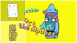 Letter Sounds - Act Out The Alphabet