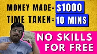 10 Minutes Of Work Can Pay $1000 (FREE) | Make Money Online With No Skill, No Website, No Money