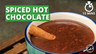 Spiced Hot Chocolate Recipe | Mexican Hot Chocolate | Hot Cocoa | Drinking Chocolate | Cookd