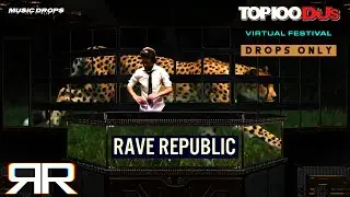 Rave Republic [Drops Only] @ DJ Mag Top 100 DJs Virtual Festival 2021 | Week 7