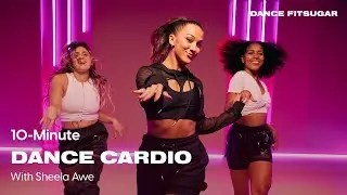 10-Minute Dance Cardio Workout With Sheela Awe | POPSUGAR FITNESS