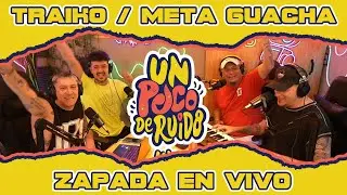 META GUACHA / Zapada EN VIVO en UN POCO DE RUIDO !