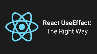 How to use React useEffect Hook Properly and Efficiently