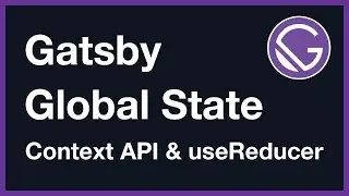 Gatsby.js Global State with React Context and useReducer Hooks