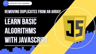 Basic Javascript Algorithm (Removing Duplicates from an Array)