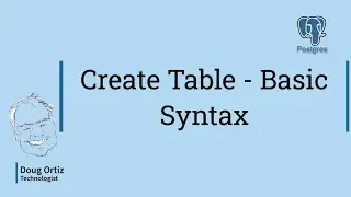 Postgres CREATE TABLE Made Simple: Quick and Easy Syntax Explained