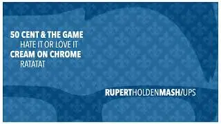 Mashup - Like It Or Love It / Cream On Chrome (50 Cent, Ratatat, The Game) - Rupert Holden