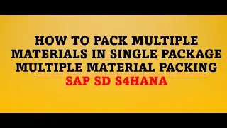 multiple material packing sap sd | packing finished goods sap sd | packing fg | packing goods issue