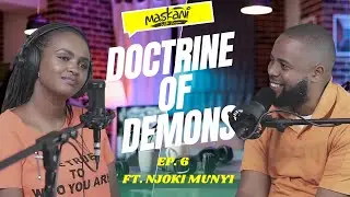 Maskani Episode 6 ft. Njoki Munyi .Doctrine of Demons