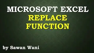 Microsoft Excel - REPLACE Function