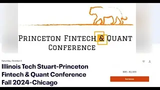 Illinois Tech Stuart - Princeton Fintech & Quant Conference 2024