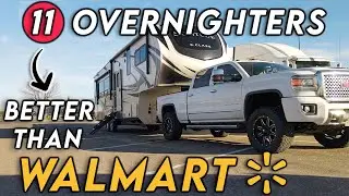 11 RV OVERNIGHTERS THAT SURPASS WALMART (RV LIFE)