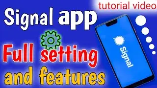 Signal App Full Settings and Features 2021 | How To Use Signal App | Signal Private Messenger App