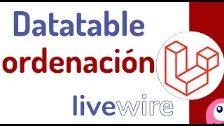 🔴 Laravel Livewire: Ordenación de columnas de un Datatable