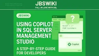🧠Using Copilot in SQL Server Management Studio: A Step-by-Step Guide for Developers🧠
