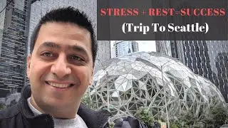 Stress + Rest  = Success (Trip To Seattle)