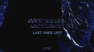 Code Orange - Last Ones Left (Official Audio)