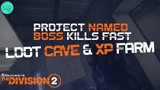 The Division 2 - Finish Projects Faster For Eliminate Named Boss Section - Loot Cave + XP Farm