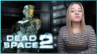 Dead Space 2 ○ CТРИМ С ДЕВУШКОЙ ○ ХОРРОР НА СТРИМЕ ○ МЕРТВЫЙ КОСМОС 2 ○ Dead Space 2 НА СТРИМЕ #2