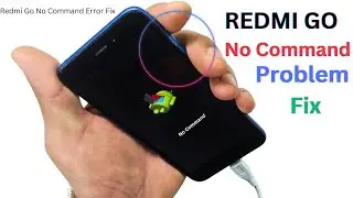 Redmi Go No Command Error Fix