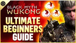 Black Myth: Wukong - Ultimate Beginners Guide | How To Have The Perfect Start