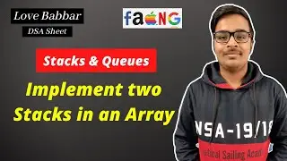 Implement two Stacks in an Array | Stack | Love Babbar DSA Sheet | Amazon🔥