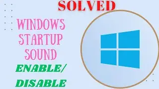 How to Enable or Disable the Startup Sound on Windows [Tutorial]