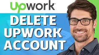 How to Permanently Delete Upwork Account 2024