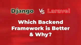 Django vs Laravel: Which Backend Framework is Better & Why? - Difference between Django vs Laravel