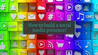 How to build a successful social media presence?