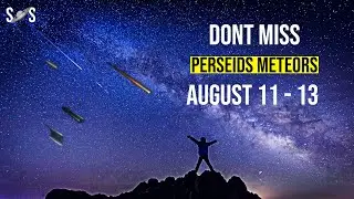 Perseid Meteor Shower | Aug 11 - 13 | Secrets of Space