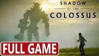 Shadow of the Colossus (2018) FULL GAME [PS4 PRO] GAMEPLAY WALKTHROUGH - No Commentary