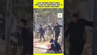 Ultra-orthodox group storms Israeli military recruitment center in protest over enlistment changes