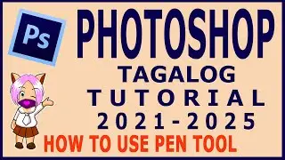 Adobe Photoshop Tagalog Tutorial 2024 | How to use Pen Tool Photoshop Tagalog 2024