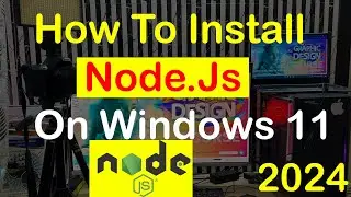 How to Install Node.js on Windows 11 [ 2024 Update] | NodeJS Installation Complete Guide | NodeJS