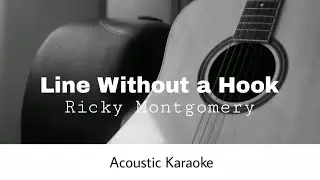 Ricky Montgomery - Line Without a Hook (Acoustic Karaoke)