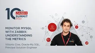 Monitor MySQL with Zabbix: Understanding the metrics by Vittorio Cioe / Zabbix Summit 2022