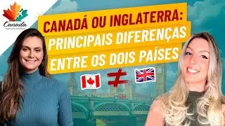 CANADÁ OU INGLATERRA: QUAL O MELHOR PAÍS PARA MORAR? | com Isa Pastore