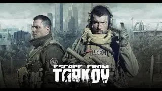 Escape From Tarkov. Рейды и общение | Тарков | EFT