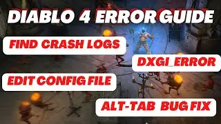 Diablo 4 Debug Guide | Find Crash Logs | Alt Tab Fix | Fenris Error | Update Config File - PC