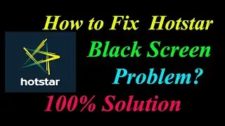 How to Fix Hotstar  Black Screen Problem Solutions Android & Ios - Fix Hotstar  Black Screen