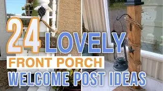 24 Lovely Front Porch Welcome Post Ideas