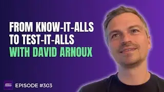 Upskilling Your Clients and Building a Culture of Experimentation with David Arnoux