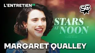 Margaret Qualley : L'Entretien (STARS AT NOON)