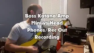 Boss Katana Mini vs Head v1: Phones / Rec output recording test