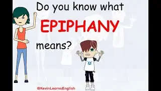 Do you know what EPIPHANY means? - Learn English words and phrases daily with Kevin.