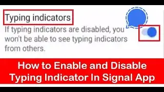 How to Enable and Disable Typing Indicator In Signal App