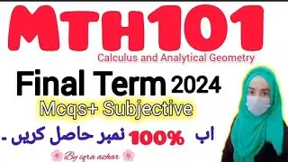 Mth101 Final Term Preparation 2024 mcqs||Mcqs & Subjective||#mth101 #finalterm #2024