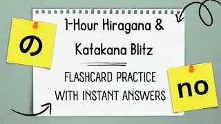 Hiragana & Katakana Learning: 1-Hour Flashcard Session with Instant Answers! 📝😎👋